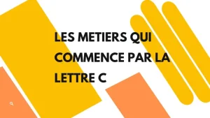 métiers qui commencent par C