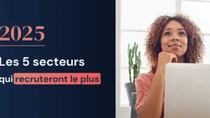 Quel secteur recrute le plus en 2025